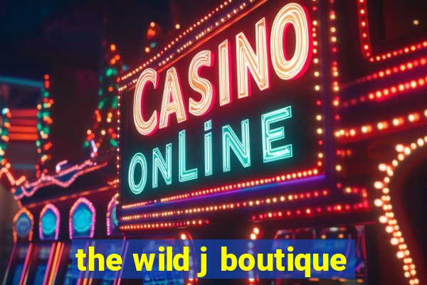 the wild j boutique